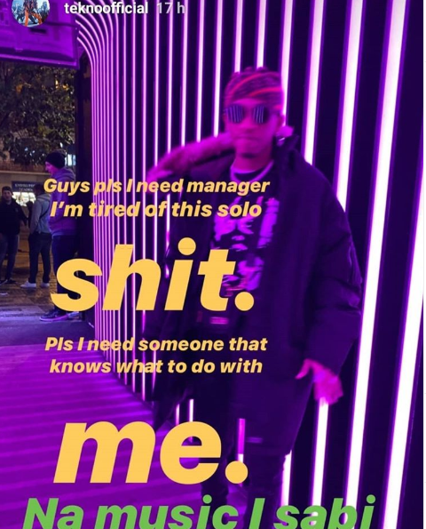 I?m tired of doing it alone, I need a manager ? Tekno cries out