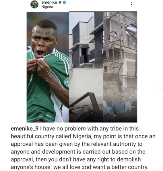 Once an approval has been given by the relevant authority, you don?t have any right to demolish anyone?s house - Former footballer Emmanuel Emenike tells Lagos state govt