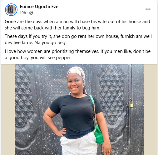 Gone are the days when a man will chase his wife out of the house and she will come back with her family to beg him - Nigerian woman says