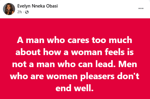 A man who cares too much about how a woman feels is not a man who can lead - Nigerian lady says