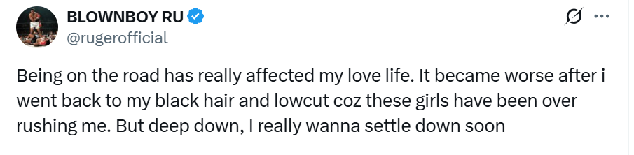 âBeing on the road has really affected my love lifeâ â Ruger opens up on how constant touring has affected his love life